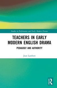 Produktbild: Lambert, J: Teachers in Early Modern English Drama