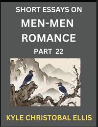 Produktbild: Men-Men Dating and Romance (Part 22)- Short Essays on MM Romance, Exploring Dynamics of Gay, Lesbian and Homosexual Love Relationship