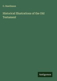 Produktbild: Historical Illustrations of the Old Testament