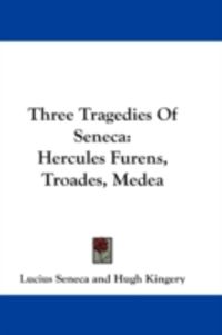 Produktbild: Three Tragedies of Seneca: Hercules Furens, Troades, Medea