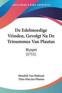 Produktbild: De Edelmoedige Vrinden, Gevolgt Na De Trinummus Van Plautus