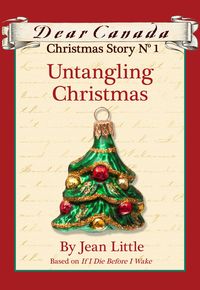 Produktbild: Dear Canada Christmas Story No. 1: Untangling Christmas