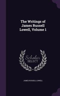 Produktbild: The Writings of James Russell Lowell, Volume 1