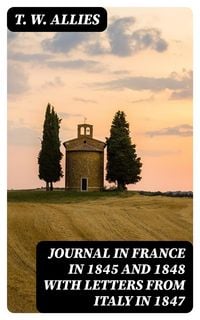 Produktbild: Journal in France in 1845 and 1848 with Letters from Italy in 1847