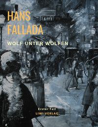 Bild vom Artikel Fallada, H: Wolf unter Wölfen vom Autor Hans Fallada