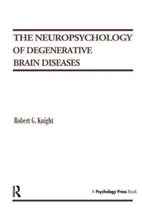 Produktbild: Knight, R: The Neuropsychology of Degenerative Brain Disease