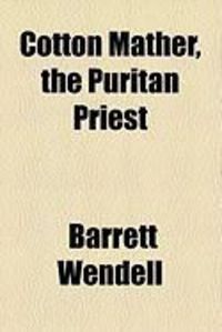 Produktbild: Cotton Mather, the Puritan Priest