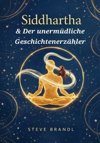 Produktbild: Siddhartha &amp; Der unerm&uuml;dliche Geschichtenerz&auml;hler