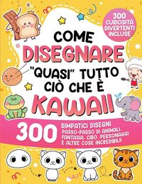 Produktbild: Come disegnare "quasi" tutto ci&ograve; che &egrave; Kawaii