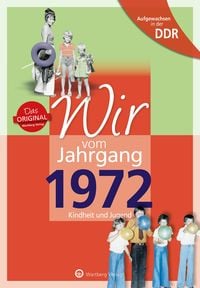 Produktbild: Aufgewachsen in der DDR - Wir vom Jahrgang 1972 - Kindheit und Jugend