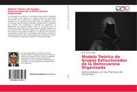 Produktbild: Modelo Te&oacute;rico de Grupos Estructurados de la Delincuencia Organizada