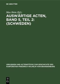 Produktbild: Ausw&auml;rtige Acten, Band 5, Teil 2: (Schweden)