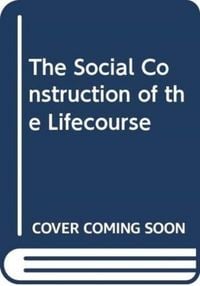 Produktbild: The Social Construction of the Lifecourse