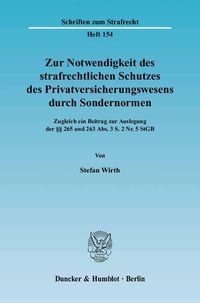 Produktbild: Zur Notwendigkeit des strafrechtlichen Schutzes des Privatversicherungswesens durch Sondernormen.