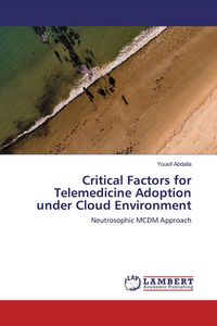 Produktbild: Critical Factors for Telemedicine Adoption under Cloud Environment