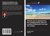 Produktbild: Dise&ntilde;o de la plataforma de configuraci&oacute;n para el control industrial con bus de campo