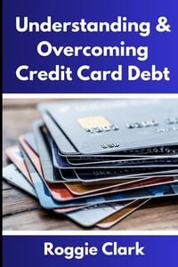 Produktbild: Understanding & Overcoming Credit Card Debt