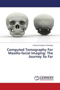 Produktbild: Computed Tomography For Maxillo-facial Imaging: The Journey So Far