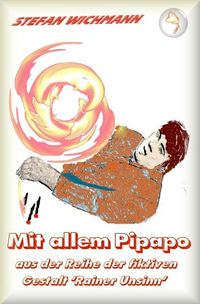 Produktbild: Aus der Reihe 'Rainer Unsinn' / Mit allem Pipapo