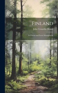 Produktbild: Finland: Its Forests and Forest Management