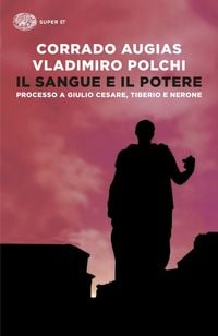 Produktbild: Il sangue e il potere. Processo a Giulio Cesare, Tiberio, Nerone
