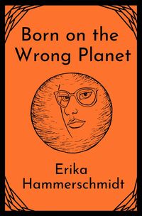 Produktbild: Born on the Wrong Planet