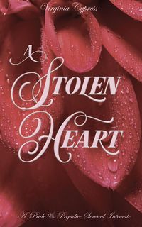 Produktbild: A Stolen Heart: A Pride and Prejudice Sensual Intimate (Elizabeth's Dark Secret, #3)