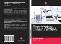Produktbild: Uma Atualiza&ccedil;&atilde;o no Controle de Infec&ccedil;&otilde;es e Ass&eacute;psia em Endodontia