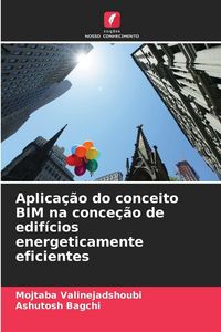 Produktbild: Aplica&ccedil;&atilde;o do conceito BIM na conce&ccedil;&atilde;o de edif&iacute;cios energeticamente eficientes