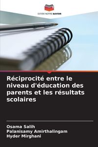 Produktbild: R&eacute;ciprocit&eacute; entre le niveau d'&eacute;ducation des parents et les r&eacute;sultats scolaires