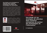 Produktbild: Une &eacute;tude sur les strat&eacute;gies de s&eacute;lection dans certaines entreprises du secteur des technologies de l'information