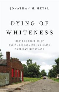 Produktbild: Metzl, J: Dying of Whiteness