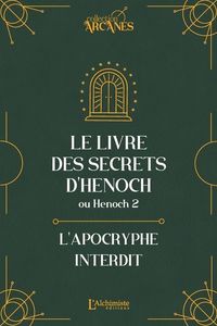 Produktbild: Le livre des secrets d'H&eacute;noch (2 H&eacute;noch) - L'apocryphe interdit (nouvelle traduction-texte int&eacute;gral)