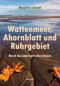 Produktbild: Wattenmeer, Ahornblatt und Ruhrgebiet