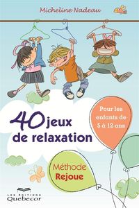 Produktbild: 40 jeux de relaxation. M&eacute;thode Rejoue