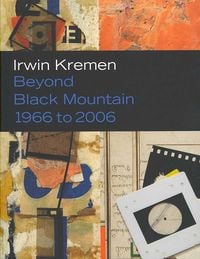 Produktbild: Irwin Kremen: Beyond Black Mountain, 1966 to 2006
