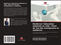 Produktbild: Renforcer l'&eacute;ducation m&eacute;dicale en Inde : Point de vue des enseignants en m&eacute;decine
