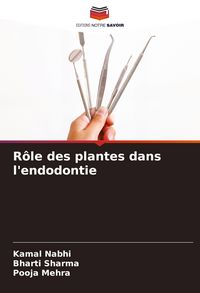 Produktbild: R&ocirc;le des plantes dans l'endodontie