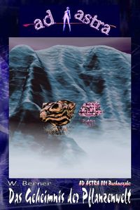 Produktbild: AD ASTRA 001 Buchausgabe: Das Geheimnis der Pflanzenwelt