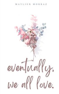 Produktbild: Eventually, we all love.