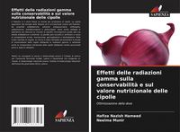 Produktbild: Effetti delle radiazioni gamma sulla conservabilit&agrave; e sul valore nutrizionale delle cipolle