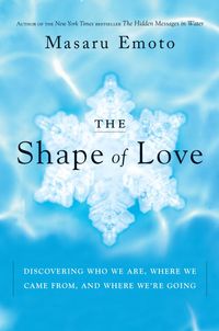 Produktbild: The Shape of Love: Discovering Who We Are, Where We Came From, and Where We're Going