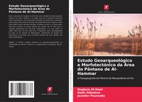 Produktbild: Estudo Geoarqueol&oacute;gico e Morfotect&oacute;nico da &Aacute;rea do P&acirc;ntano de Al-Hammar