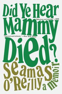 Produktbild: Did Ye Hear Mammy Died?
