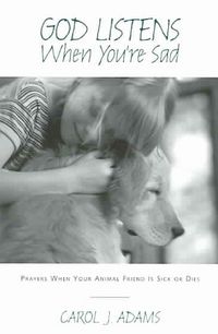 Produktbild: God Listens When You're Sad: Prayers When Your Animal Friend Is Sick or Dies