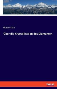 Produktbild: &Uuml;ber die Krystallisation des Diamanten