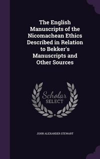 Produktbild: The English Manuscripts of the Nicomachean Ethics Described in Relation to Bekker's Manuscripts and Other Sources