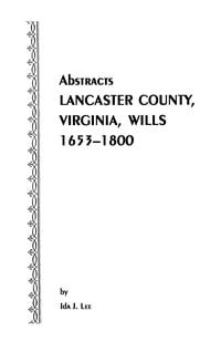 Produktbild: Abstracts [Of] Lancaster County, Virginia, Wills, 1653-1800