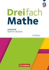Produktbild: Dreifach Mathe 9. Schuljahr Grundkurs. Nordrhein-Westfalen - Arbeitsheft mit Lösungen