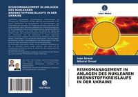 Produktbild: Risikomanagement in Anlagen des Nuklearen Brennstoffkreislaufs in der Ukraine